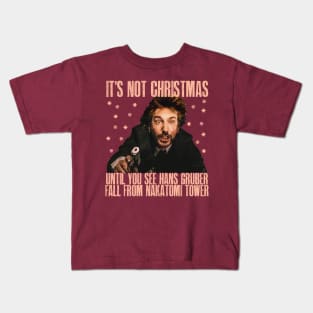 Its Not Christmas Until Hans Gruber Fall From Nakatomi Tower Kids T-Shirt